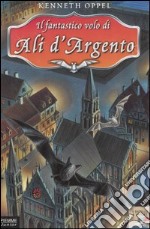 Il fantastico volo di Ali d'Argento libro