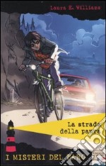 La strada della paura. Ediz. illustrata libro