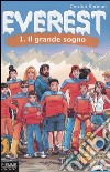 Il grande sogno. Everest (1) libro