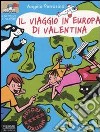 Il viaggio in Europa di Valentina libro