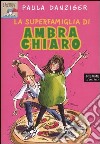 La superfamiglia di Ambra Chiaro libro