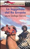 La leggenda del Re Errante libro