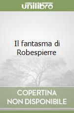 Il fantasma di Robespierre libro