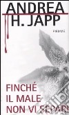 Finché il male non vi separi libro di Japp Andrea H.