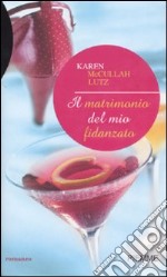 Il matrimonio del mio fidanzato libro