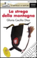 La strega della montagna. Ediz. illustrata libro usato