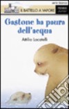 Gastone ha paura dell'acqua libro