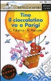 Tino il cioccolatino va a Parigi. Ediz. illustrata libro