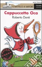 Cappuccetto Oca. Ediz. illustrata