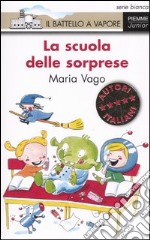 La scuola delle sorprese. Ediz. illustrata libro