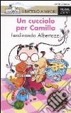 Un cucciolo per Camilla. Ediz. illustrata libro