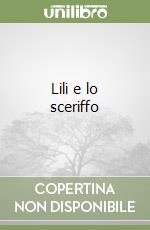 Lili e lo sceriffo libro