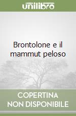 Brontolone e il mammut peloso libro