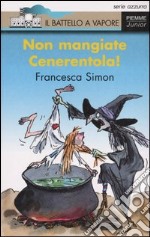 Non mangiate Cenerentola! libro