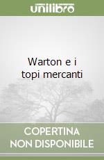 Warton e i topi mercanti