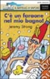 C'è un faraone nel mio bagno! libro