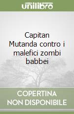 Capitan Mutanda contro i malefici zombi babbei libro