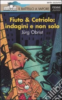 Fiuto & Cetriolo: indagini e non solo libro