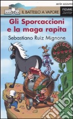 Gli Sporcaccioni e la maga rapita libro