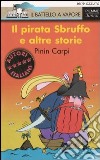 Il pirata Sbruffo e altre storie libro