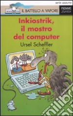 Inkiostrik, il mostro del computer. Ediz. illustrata