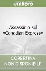Assassinio sul «Canadian-Express»