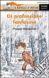 Di professione fantasma libro