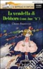 La vendetta di Debbora (con due «B») libro usato