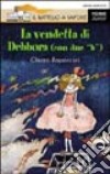 La vendetta di Debbora (con due «B») libro