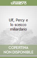 Ulf, Percy e lo sceicco miliardario libro