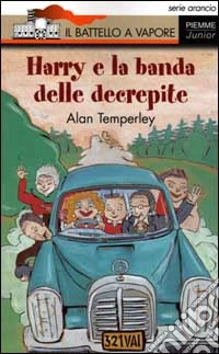 Harry e la banda delle decrepite libro
