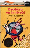 Debbora va in tivvù! libro