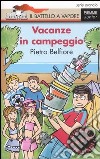 Vacanze in campeggio. Ediz. illustrata libro