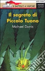 Il segreto di Piccolo Tuono libro