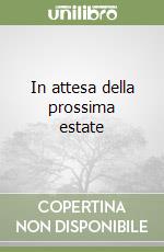 In attesa della prossima estate libro