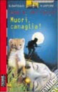 Muori, canaglia! libro