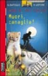 Muori, canaglia! libro