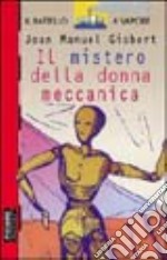 Il mistero della donna meccanica libro usato