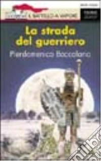 La strada del guerriero libro