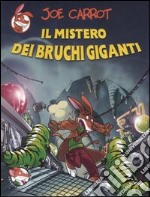 Il mistero dei bruchi giganti. Ediz. illustrata libro