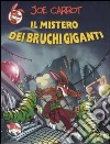 Il mistero dei bruchi giganti. Ediz. illustrata libro