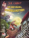 Sei nei guai, conigliastro! Ediz. illustrata libro di Carrot Joe