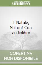 E Natale, Stilton! Con audiolibro