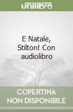 E Natale, Stilton! Con audiolibro libro