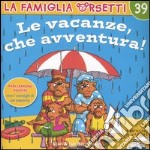 Le vacanze, che avventura! libro