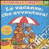 Le vacanze, che avventura! libro