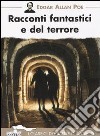 Racconti fantastici e del terrore. Ediz. illustrata libro