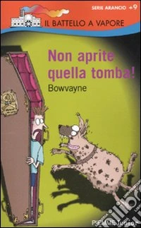 Non aprite quella tomba! libro
