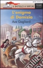 L'enigma di Domizia. Ediz. illustrata libro