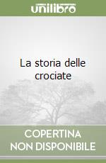 La storia delle crociate libro